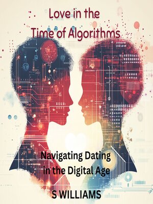 cover image of Love in the Time of Algorithms